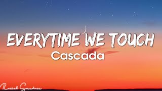 Cascada  Everytime We Touch Lyrics [upl. by Asirral518]