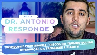 Qual risco do trombo soltar Pode fazer fisioterapia com trombose O que é flebite Tirando dúvidas [upl. by Quartana]