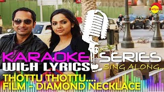 Thottu Thottu  Karaoke Series  Track With Lyrics  Film Diamond Necklace [upl. by Lonnard]