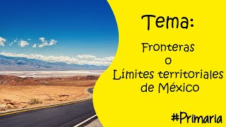 📌Fronteras o límites de México🍀 [upl. by Esialb654]