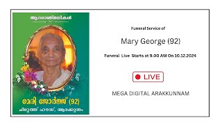 Funeral Service of Mary George 92 Chittethu  10122024  Live Streaming [upl. by Ire]