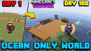 MINECRAFT BUT I HAVE TO LIVE 1OO DAYS IN OCEAN ONLY WORLD MINECRAFT SURVIVAL [upl. by Elston]