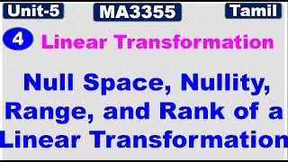 RPLAMA3355Unit5Linear Transformation Null Space Nullity Range Rank of a Linear Transformation [upl. by Airdnaid517]