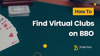 How to Find Virtual Clubs on BBO  Bridge Base Online Tutorial  Bridge Club [upl. by Allina]