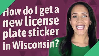 How do I get a new license plate sticker in Wisconsin [upl. by Yelad]