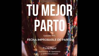 41 Fecha Improbable de Parto con Paula Ripol anfitriona [upl. by Acinnod]