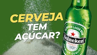 Cerveja tem Açúcar Cerveja Heineken tem açúcar [upl. by Kcirdek]