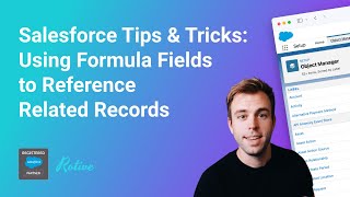 Salesforce Tips amp Tricks Using Formula Fields to Reference Related Records [upl. by Marba]