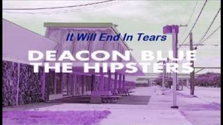 Deacon Blue  It Will End In Tears [upl. by Nageem52]