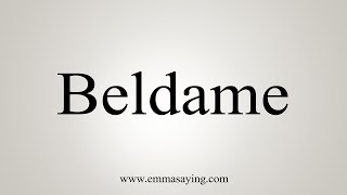 How To Say Beldame [upl. by Almira]