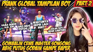 PRANK GLOBAL PAKE TAMPILAN BOT BAPERIN CEWE MASTER SONGONG SAMPE DIAJAK NIKAH PART2  FREE FIRE [upl. by Anaibib958]