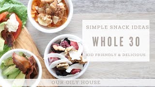 What We Eat In a Week Whole 30 Snack Edition  Healthy Snack Ideas [upl. by Surdna]