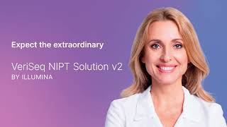 VeriSeq™ NIPT Solution v2 Expect the extraordinary in prenatal screening [upl. by Nylrahs]