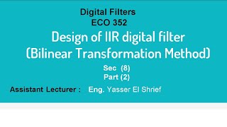 11Design IIR Filter part 2  using Bilinear Transformation Method [upl. by Cinimod89]