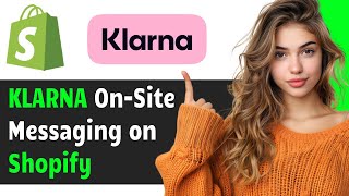 HOW TO add KLARNA on SITE MESSAGING to SHOPIFY 2025 UPDATED GUIDE [upl. by Norej857]