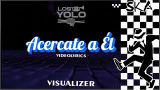 Acércate a Él  Los Yolo Band  VideoLyrics Visualizer  2024 [upl. by Larner]