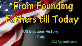 Ultimate US Election History Quiz From Founding Fathers to ModernDay Politics [upl. by Golter419]