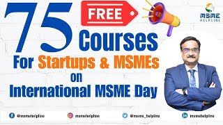 FREE 75 Courses for Startups amp MSMEs on International MSME Day 2023  Azadi ka Amrit Mahotsav [upl. by Aisanat831]