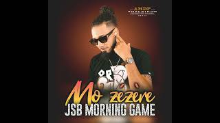 JSB MORNING GAME  MO ZÉZÈRE AUDIO [upl. by Airak562]