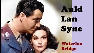 Auld lang syne Official Video  Waterloo bridge 1940 [upl. by Atcliffe]