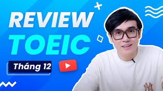 REVIEW ĐỀ THI TOEIC THÁNG 122023 [upl. by Eimat]