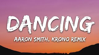 Aaron Smith  Dancin KRONO Remix  Lyrics [upl. by Itnavart]