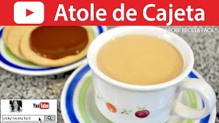 CÓMO HACER ATOLE DE CAJETA  Vicky Receta Facil [upl. by Afinom949]