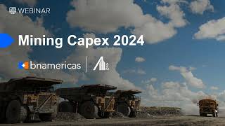 BNamericas  Mining Capex 2024 [upl. by Enirbas]