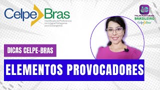 Dicas CelpeBras Elementos Provocadores [upl. by Marika]