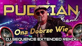 Pudzian Band  Ona Dobrze Wie  Dj Sequence Extendend Remix 2024 [upl. by Kessiah583]