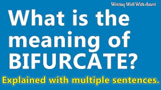 What is the meaning of Bifurcate  Explained with multiple sentences [upl. by Hayne]