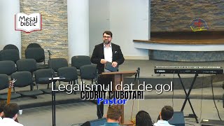 Legalismul dat de gol Mesaj Biblic  Pastor Codruț Ciubotari  Ce alegi Legea sau Harul [upl. by Omle]