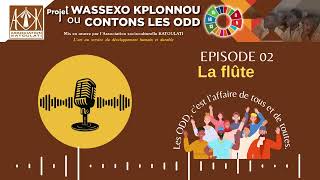 Les Podcasts Wasséxo  Episode 02  La flûte  Association Katoulati [upl. by Brander]