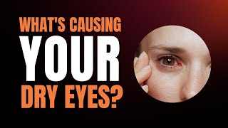 What Causes Dry Eyes  What Causes Dry Eyes and Blurry Vision  Root Cause of Dry Eyes [upl. by Nikolos]