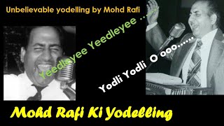 Md Rafi Yodeling songs  Better than Kishore   Unbelievable Yodeling by Mohd Rafi [upl. by Aikemet]