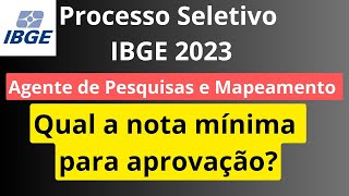 Processo Seletivo IBGE 2023 Agente de Pesquisas e Mapeamento  Qual a nota mínima para aprovação [upl. by Anirroc761]