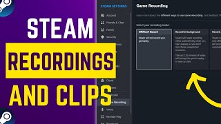 How To Record Gameplay and Clip Game Footage In Steam  Full Guide [upl. by Avaria]