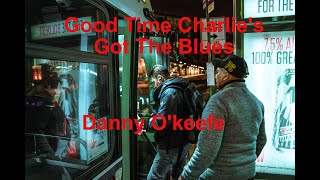 Good Time Charlies Got The Blues  Danny OKeefe  with lyrics [upl. by Jadd816]