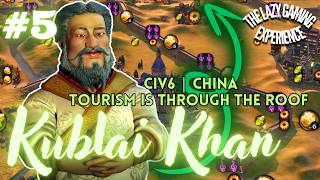 Tourism Is Through The Roof Kublai Khan China Civ6 Pt5 [upl. by Kurtzig]