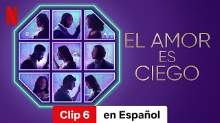 El amor es ciego Temporada 6 Clip 6  Tráiler en Español  Netflix [upl. by Shulem]