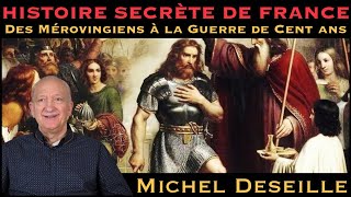 « Histoire secrète de France  Des Mérovingiens à la Guerre de Cent Ans » avec Michel Deseille [upl. by Tim348]