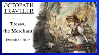 Octopath Traveler  Tressa the Merchant Extended [upl. by Bonns]