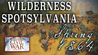 quotBattle in the Wilderness amp Spotsylvaniaquot  Part 21  American Civil War Anniversary Series [upl. by Norabal]