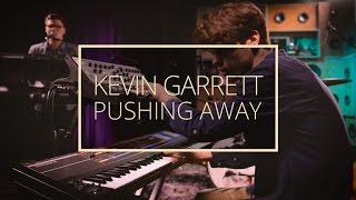 Kevin Garrett  Pushing Away Lastfm Sessions [upl. by Htebyram]