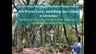 Licht tanken am Monte Luce dem Berg des Lichts in Umbrien [upl. by Dej]