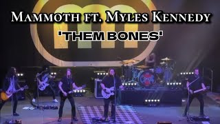 Mammoth ft Myles Kennedy  Them Bones [upl. by Kitti]