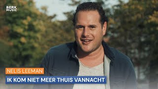 Nelis Leeman  Ik Kom Niet Meer Thuis Vannacht [upl. by Furmark993]