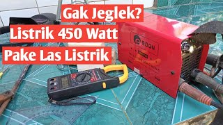 Listrik 450 watt kuat ngelas gak ngelas listrik di 450 Watt gak jeglek kita buktikan [upl. by Aivartal]