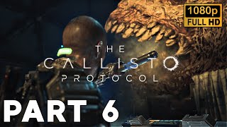 THE CALLISTO PROTOCOL Gameplay Walkthrough PC PART 6 COLONY  FULL HD  No Commentary [upl. by Steffy]