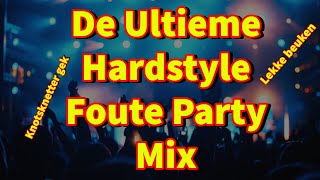 De Ultieme Hardstyle Foute Party Mix [upl. by Imeon]